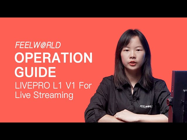 FEELWORLD LIVEPRO L1 V1 Operation Guide For Live Streaming and All Function