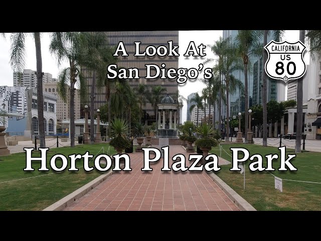 A Look At San Diego's Horton Plaza Park