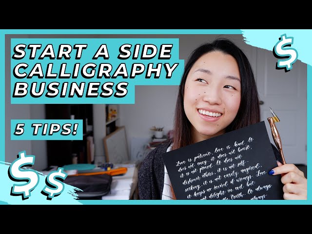 SIDE CALLIGRAPHY BUSINESS: How I Got Started (5 Tips for Calligraphers to Make Money)