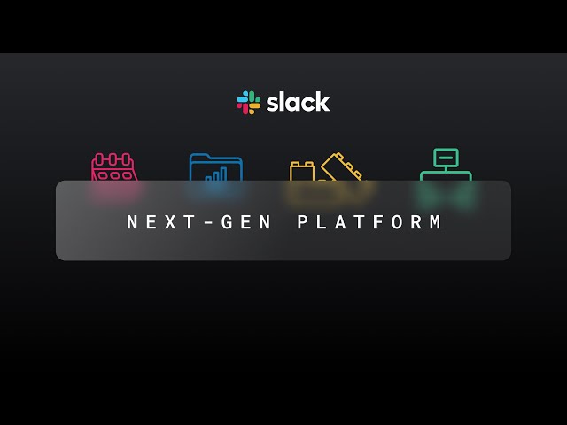 Slack Next-gen Platform