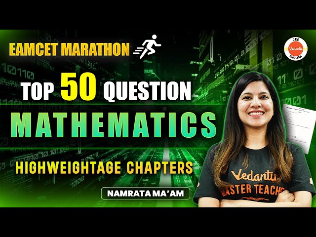 EAMCET 2024 | Top 50 Must Do Questions Mathematics | Highweightage Chapters | Namrata Ma'am
