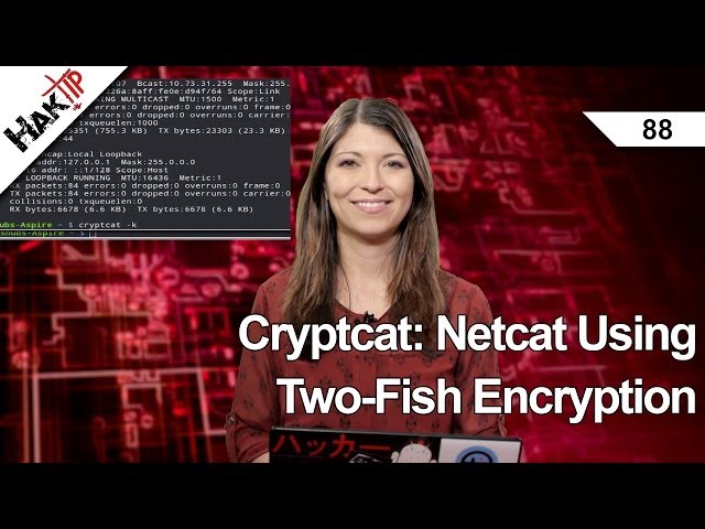 Cryptcat: Netcat Using Two-Fish Encryption, HakTip 88