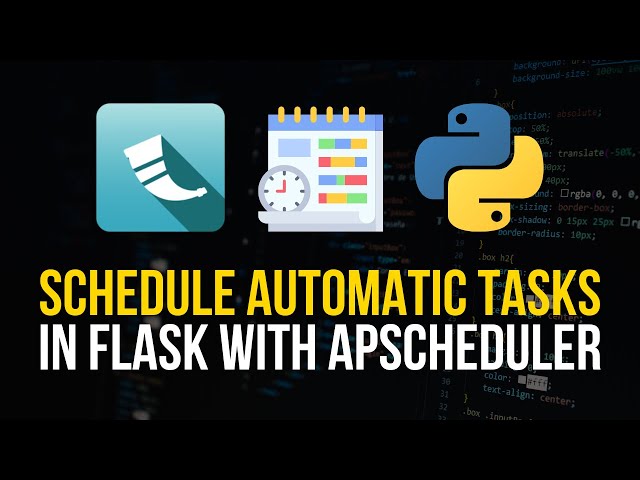Schedule Automatic Tasks in Flask with APScheduler
