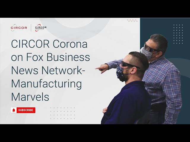 CIRCOR shines at Fox Business News Network- Manufacturing Marvels