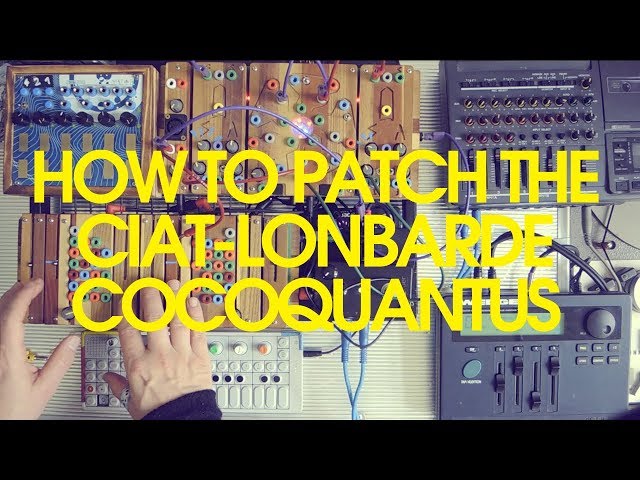 Ciat-Lonbarde Cocoquantus - Playing and Patching Techniques