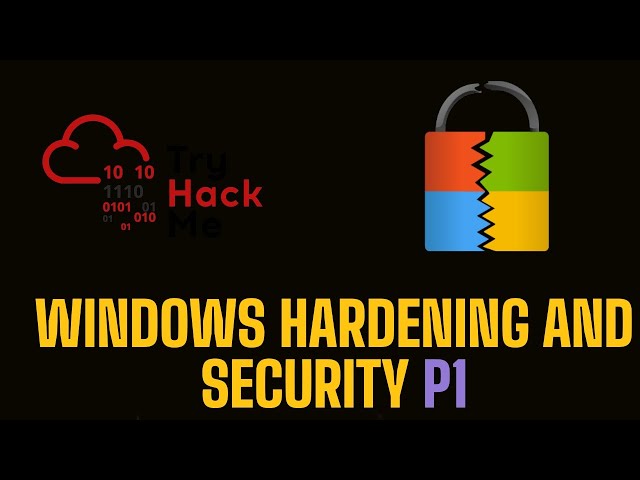 Microsoft Windows Hardening P1 | Windows Security | TryHackMe