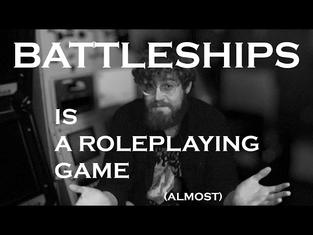 Battleships IS a Roleplaying Game (Almost)