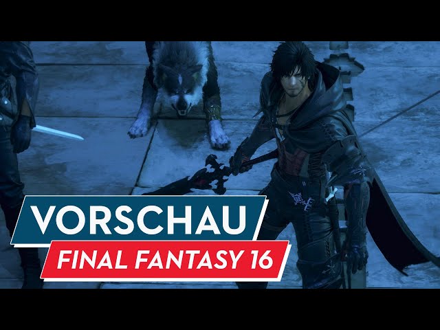 Final Fantasy 16 Vorschau / Preview - Kampf der Titanen