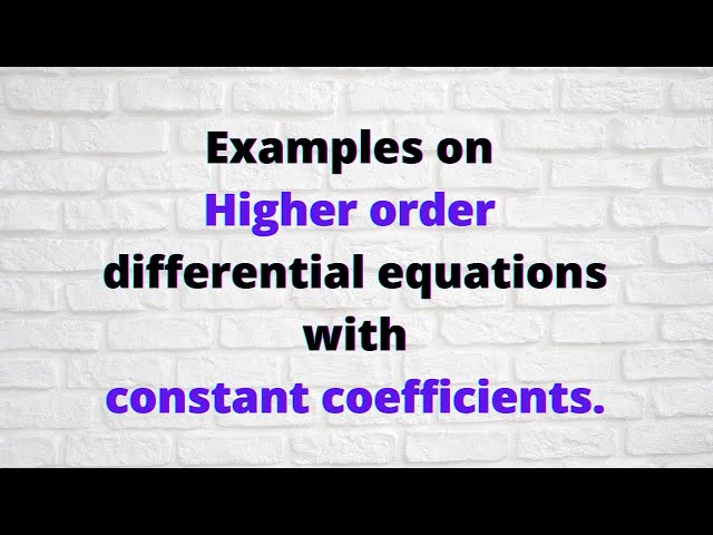 Session 20:Examples on higher-order homogeneous linear differential equatn with constant coefficient