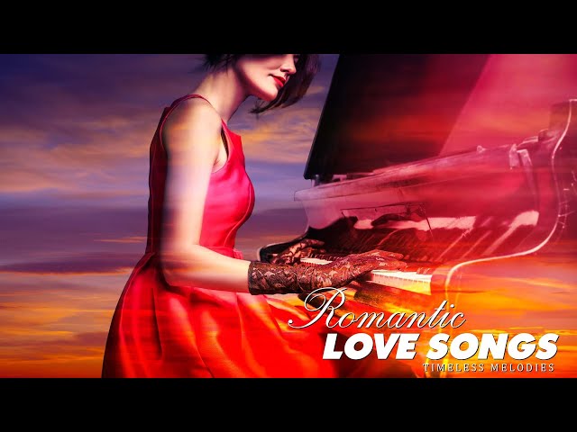 Most Beautiful Romantic Piano Love Songs - Best Love Songs Collection - Relaxing Piano Love Songs