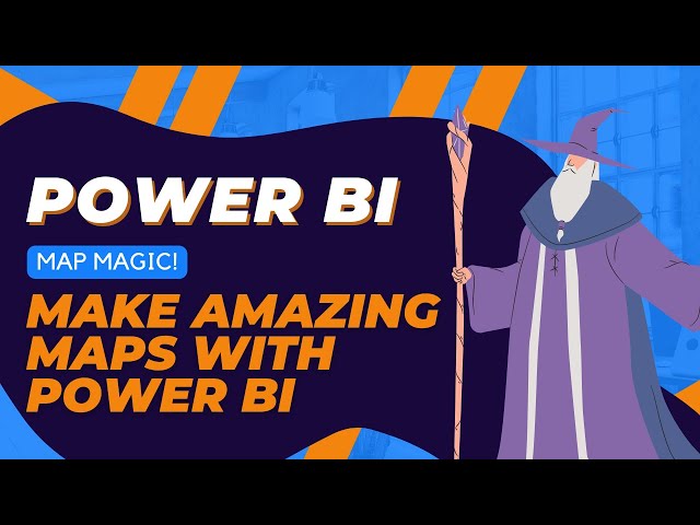 Power BI Map Magic - Make amazing maps with Power BI