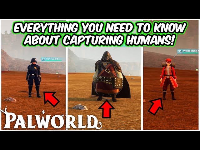Everything You Need To Know About CAPTURING Humans In PALWORLD!