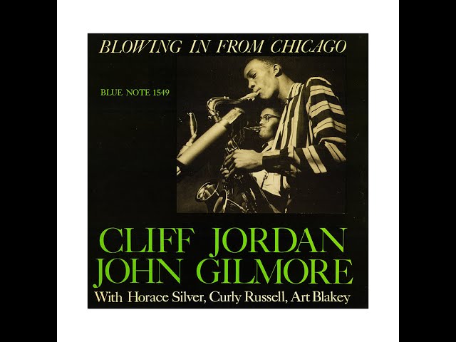CLIFF JORDAN & JOHN GILMORE - BLOWING IN FROM CHICAGO (Side A)