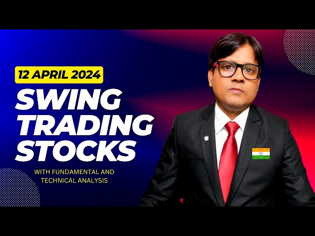 STOCKS, STOCKS TO BUY NOW, STOCKS FOR SWING TRADING, STOCKS FOR TOMORROW, VIRAT BHARAT, 12 APRIL2024