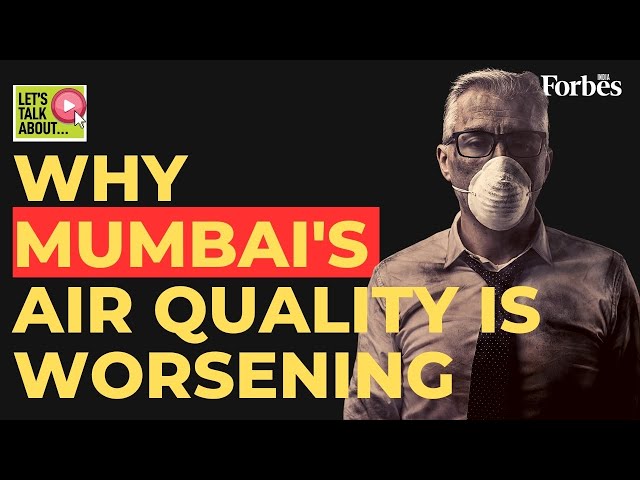 Explained: Why Mumbai’s air quality is worsening