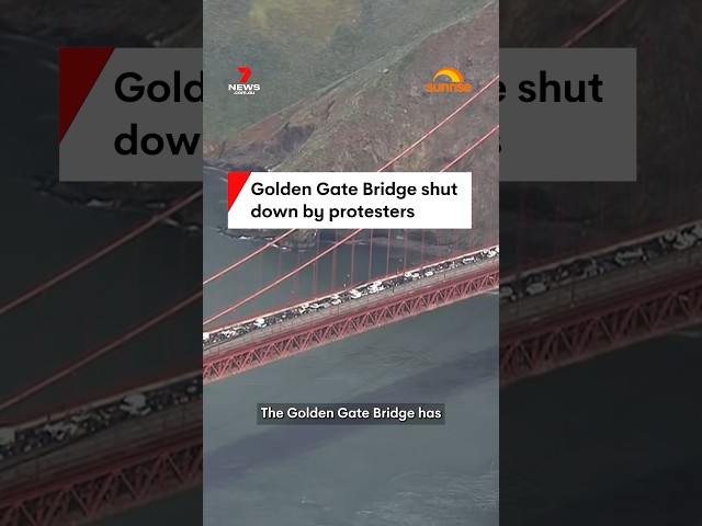 Golden Gate Bridge shut down by protesters