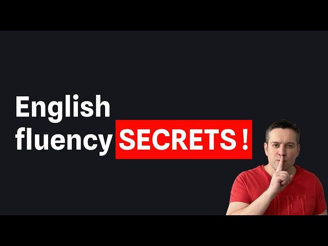 Secrets of English Speaking Fluency