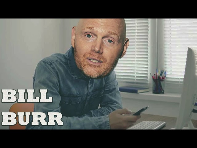 Bill Burr- Wife Dumped Me Over Text...