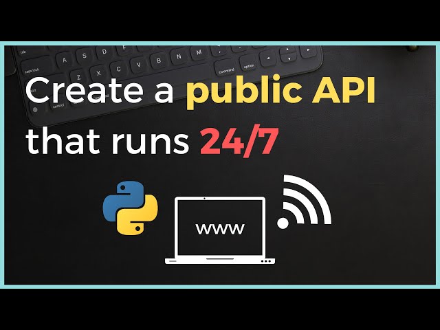 How to create a public API / Server that runs 24/7 on PythonAnywhere for FREE