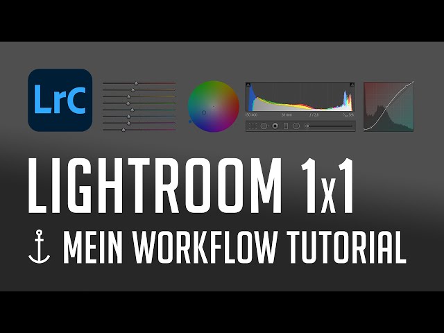 Lightroom 1x1 - Mein Workflow Tutorial (deutsch)