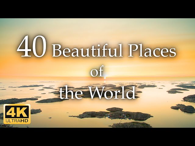 40 Beautiful Places of the World 4K (All Locations shown on the Screen)