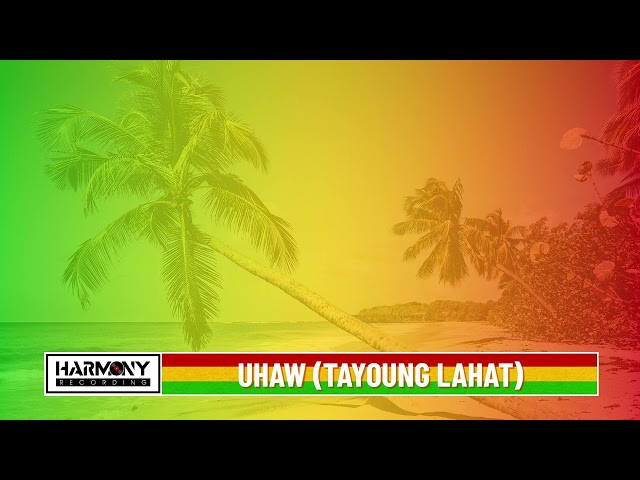 Uhaw (Tayoung Lahat) - Reggae Cover | Harmony Recording