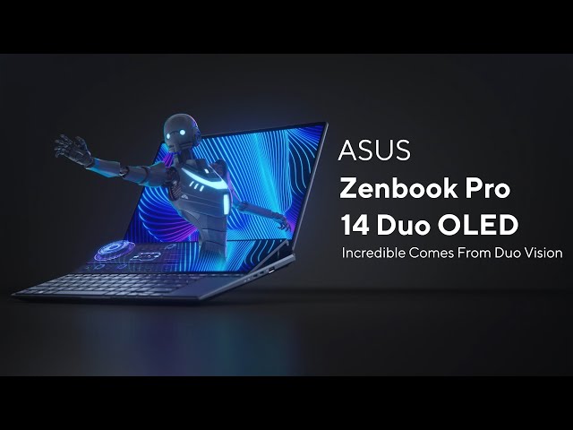 Incredible Comes From Duo Vision – ASUS Zenbook Pro 14 Duo OLED