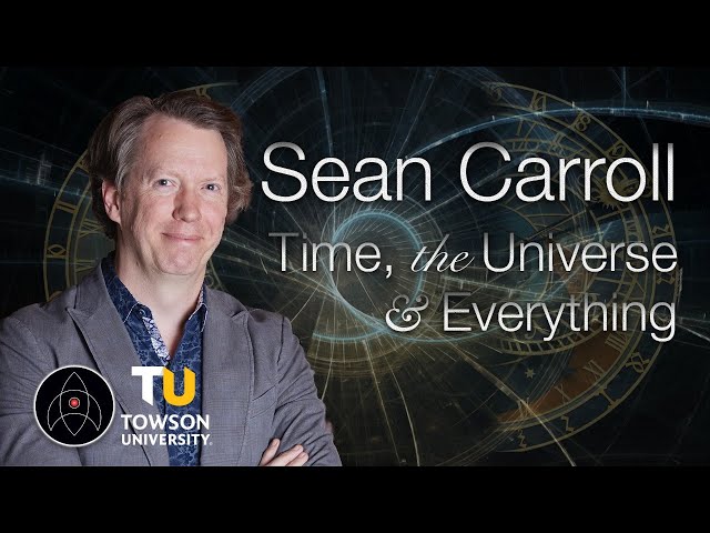 Sean Carroll: Time, the Universe, and Everything