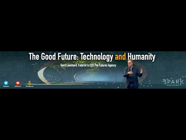The Good Future? Technology & Humanity. Immersive, wide-screen keynote by #futurist Gerd Leonhard
