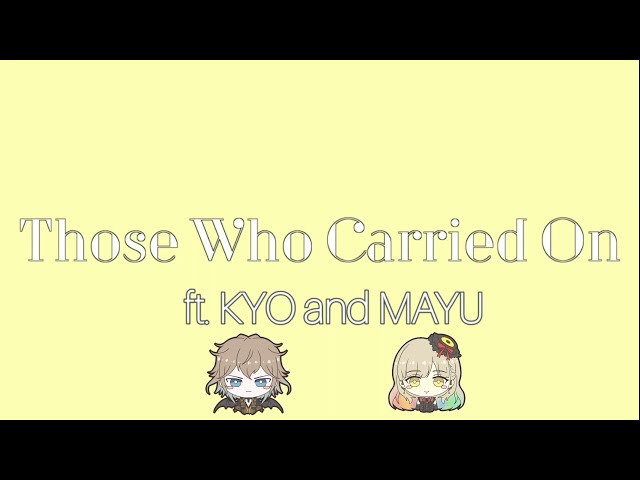 VOCALOID4 Cover | Those Who Carried On (Engrish) [KYO and MAYU]