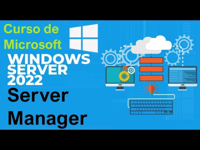 Curso de Microsoft Windows Server 2022 desde cero | SERVER MANAGER, PRIMER ACCESO(video 13)