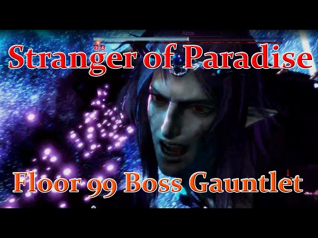 Stranger of Paradise - Floor 99 Boss Gauntlet