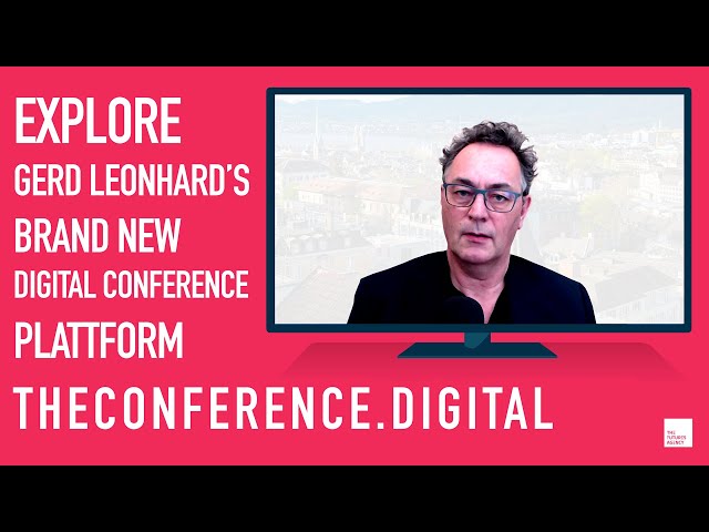 Announcing Digital Conferences: Futurist, Keynote Speaker and Futures Agency CEO Gerd Leonhard