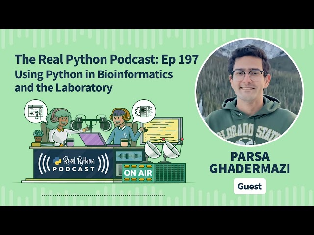 Using Python in Bioinformatics and the Laboratory | Real Python Podcast #197