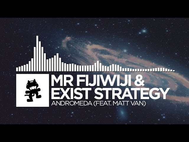 Mr FijiWiji & Exist Strategy - Andromeda (feat. Matt Van) [Monstercat Release]