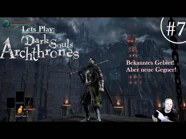 Dark Souls ARCHTHRONES - Lets Play #7 (german) | Bekanntes Gebiet! Aber neue Gegner!!