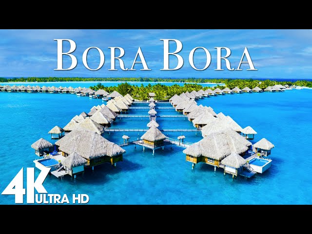 FLYING OVER BORA BORA 4K UHD TV - Relaxing Music Along With Beautiful Nature Videos - 4K Video Ultra
