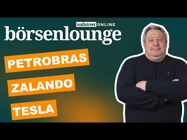 Petrobras | TUI | Zalando - entzaubert Elon Musk Tesla?