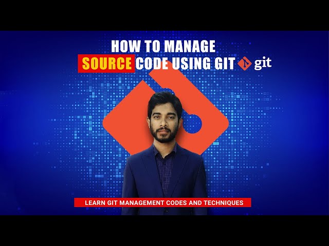 How to manage source code using git? Learn git management codes and techniques | git tutorial |