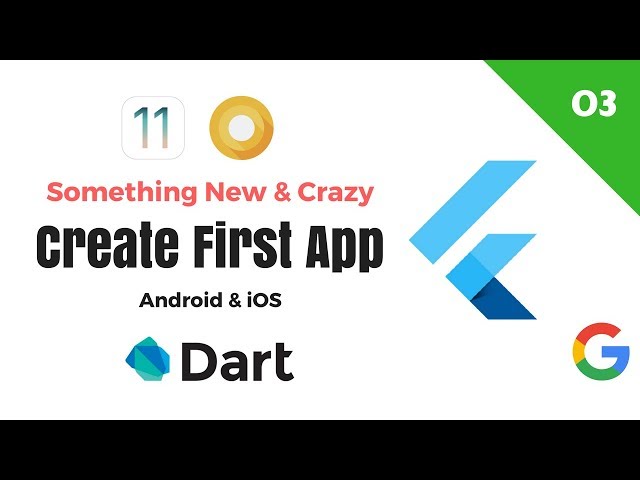 Google's Flutter Tutorials  | 3 - Create First App | Something New & Crazy | Android & iOS | Dart