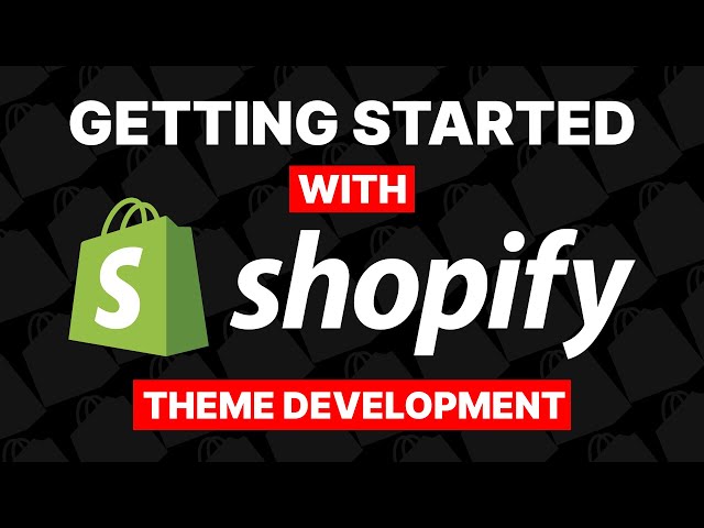 Getting started with Shopify theme development (from scratch / complete guide)