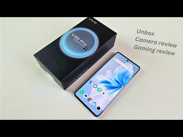 Vivo V30 Pro 5g Unboxing and Review