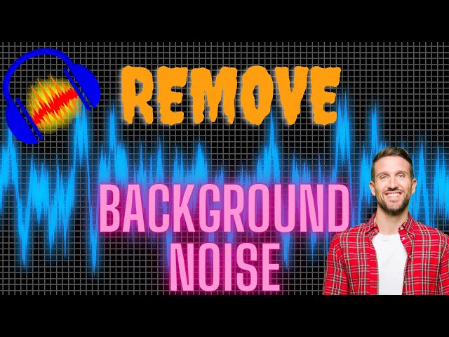 How to Remove background noise from Audio using Audacity