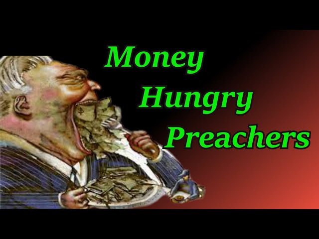 Money Hungry Preachers!