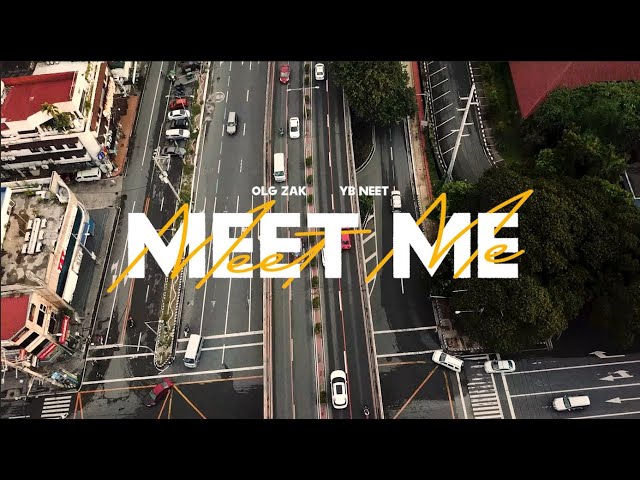 OLG Zak - MEET ME feat. YB Neet (Official Music Video)