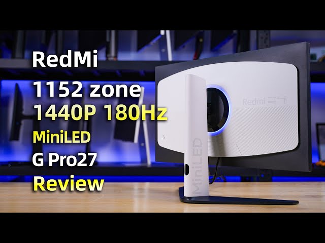 RedMi G Pro27 1440P 180Hz 1152zone MiniLED Monitor Review