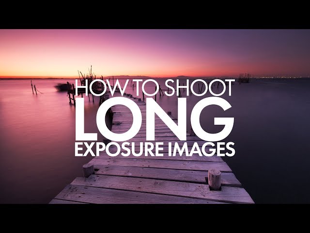How to Shoot Long Exposure Images