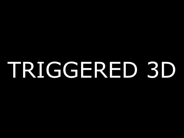 The 5 stages of TRIGGERED in 3D