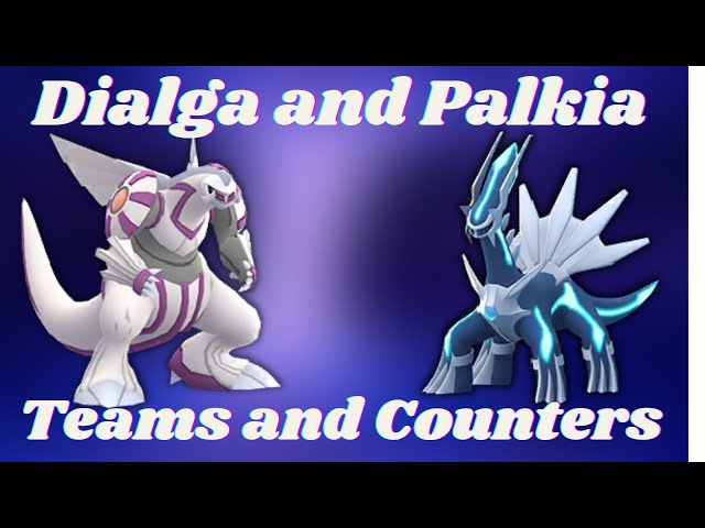 Master League Classic - Teams with Dialga & Palkia / Teams to counter Dialga & Palkia