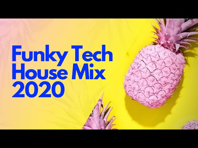 Funky Tech House Mix 2020